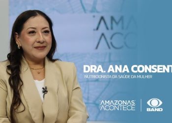 Amazonas Acontece – Dra. Ana Consentini
