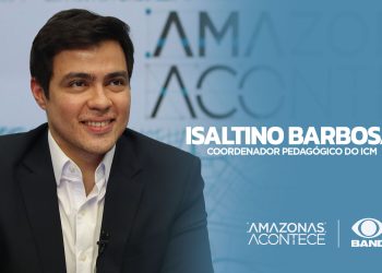 AMAZONAS ACONTECE – ISALTINO BARBOSA NETO